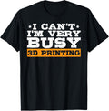 Sorry I Cant Im Very Busy 3D Printing Funny 3D Printer