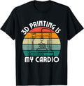 Funny 3D Printing Lover Men Women Printing Is My Cardio