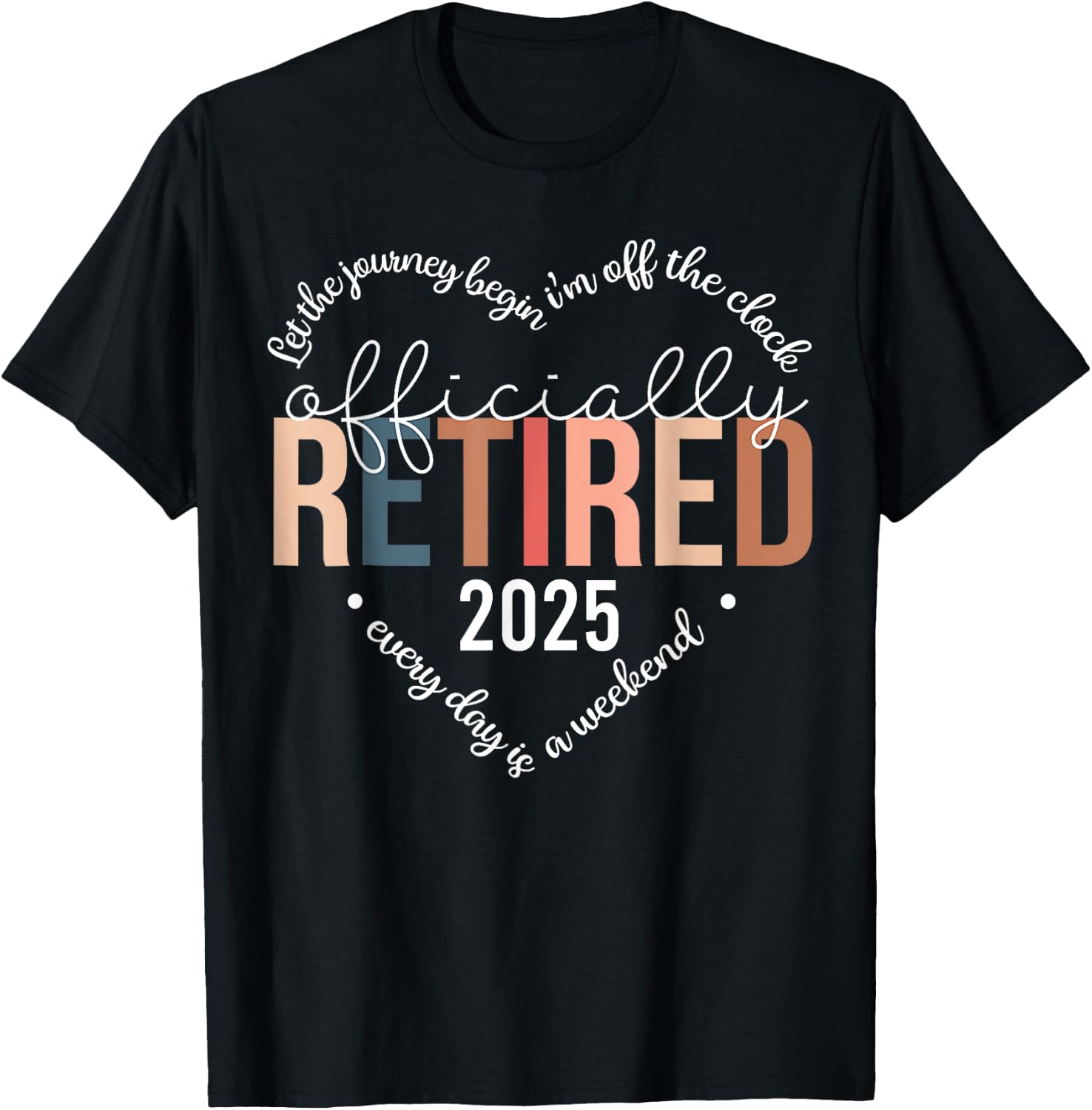 Officially Retired 2025 Heart Shirt for Women Retirement 297