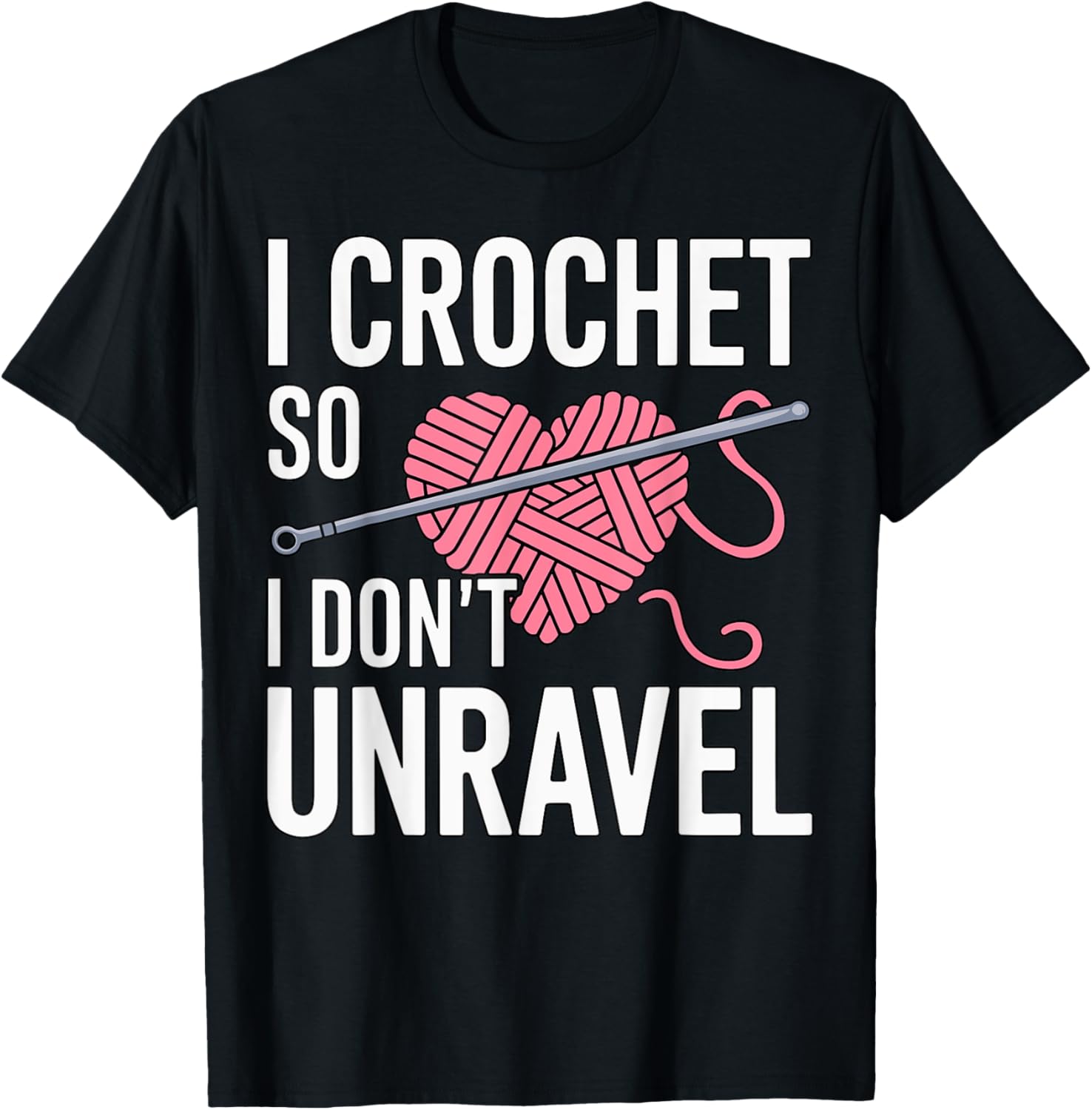 I Crochet so I don't unravel Crafts Yarn