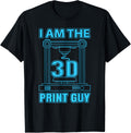 I Am 3D Print Guy 3D Printer Funny 3D Printing