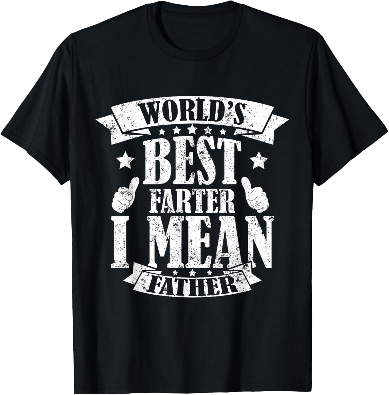 World's Best Farter I Mean Father Father's Day Mens