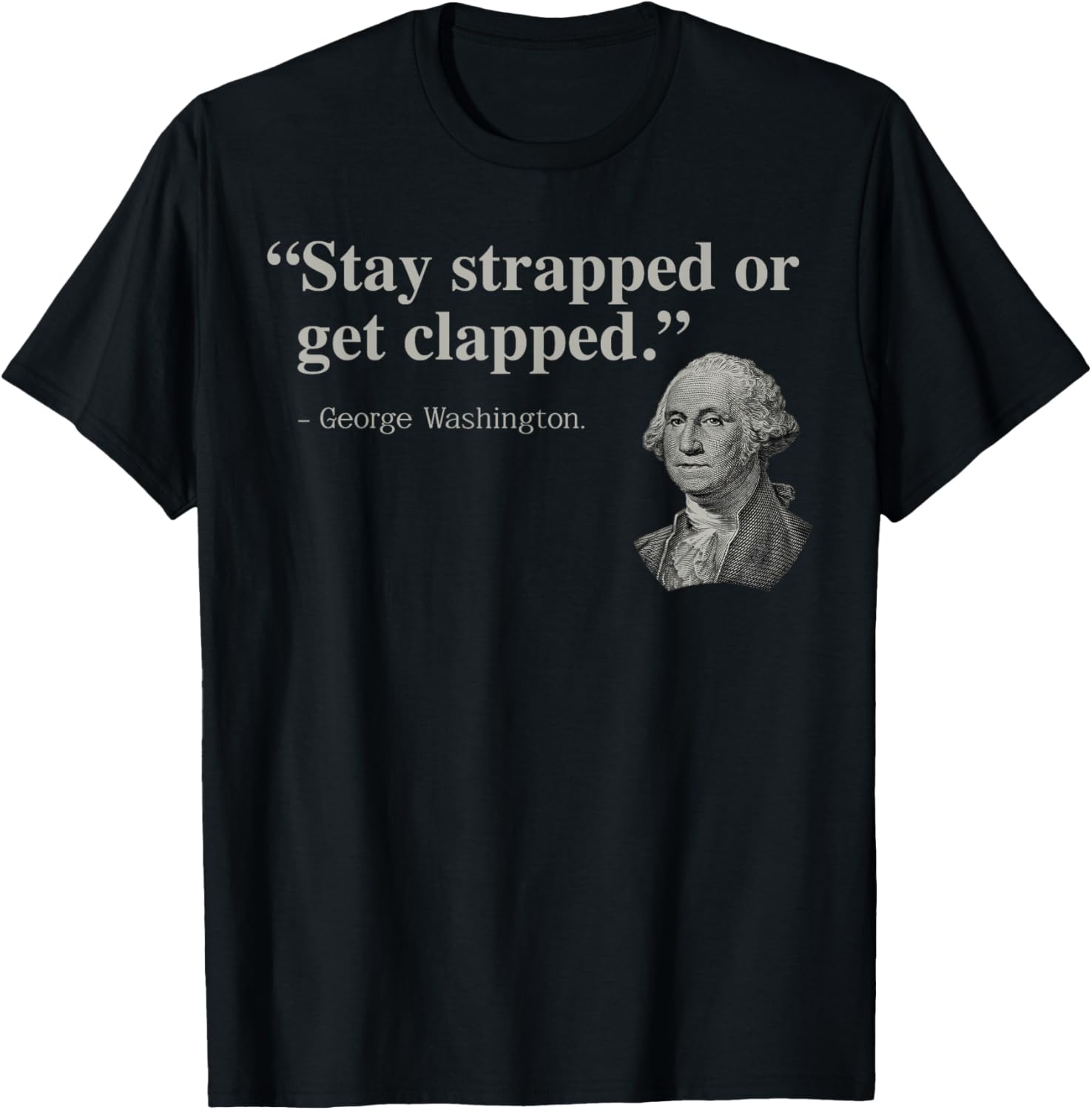 Stay Strapped Or Get Clapped Usa Funny Quote 4Th Of July