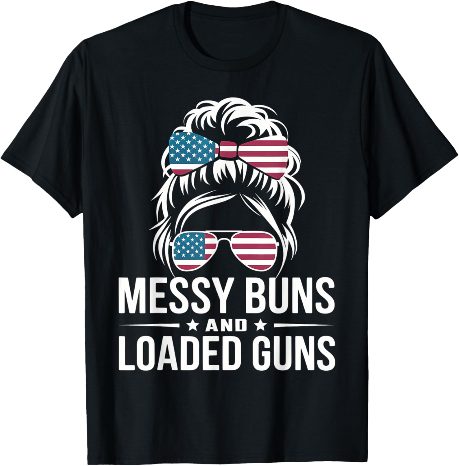 Messy Bun And Loaded Guns American Flag 4Th Of July Women