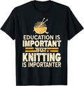 Knitting is Importanter Funny Yarn Education Joke