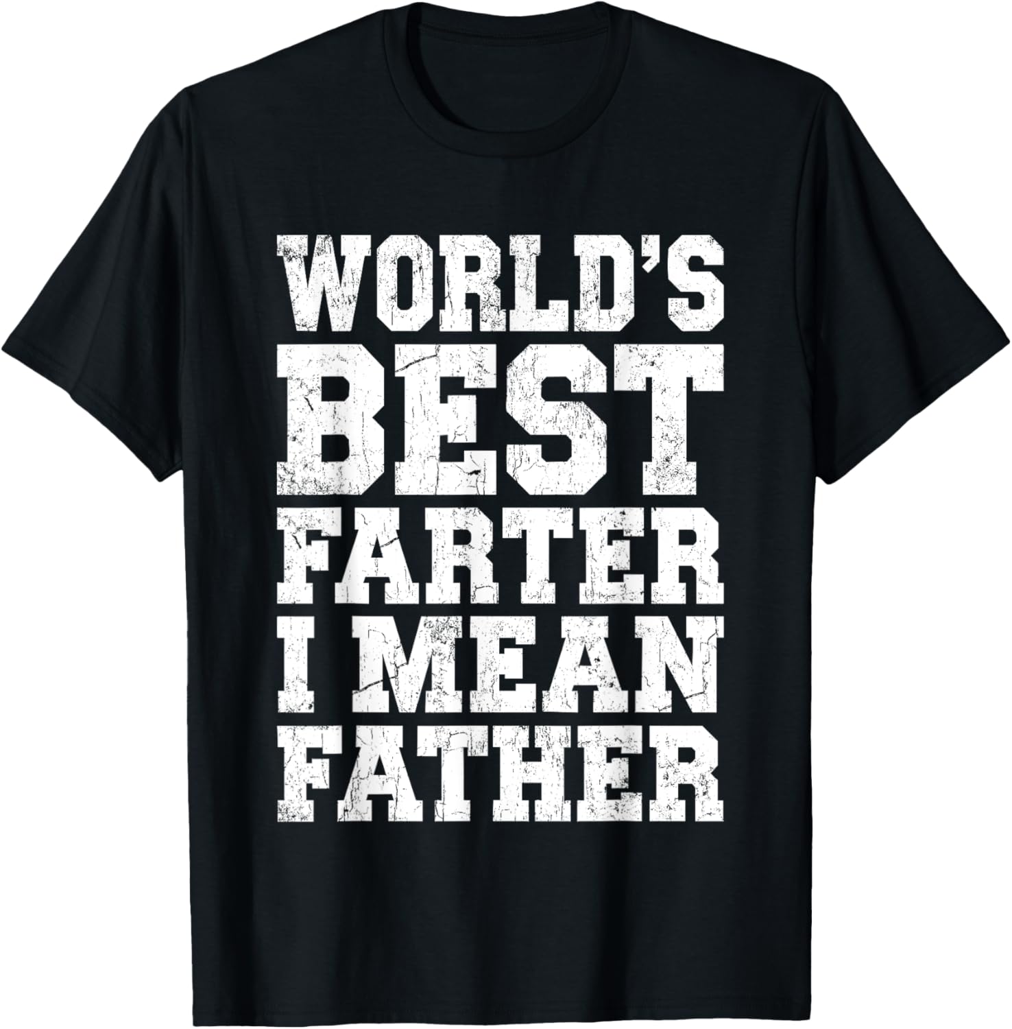 World's Best Farter I Mean Father Shirt Men Dad Fathers Day