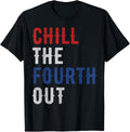 Chill The Fourth Out Independence Usa Flag Funny 4Th Of July