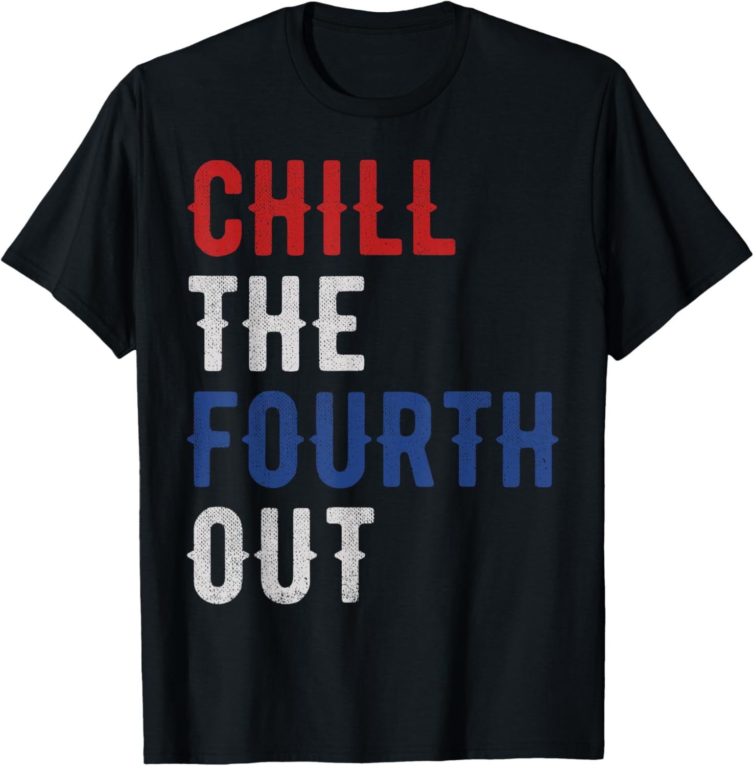 Chill The Fourth Out Independence Usa Flag Funny 4Th Of July