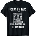 3D Printer Sorry Im Late 3D Printer