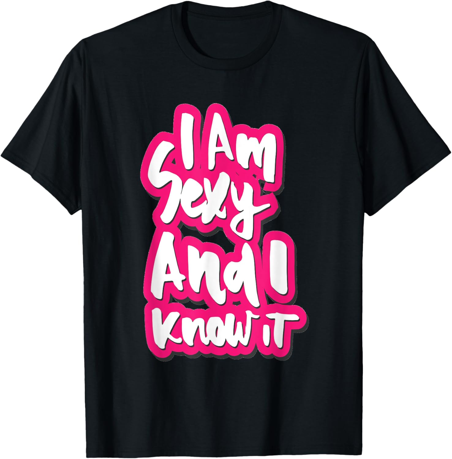 I Am Sexy And I Know It T Shirt