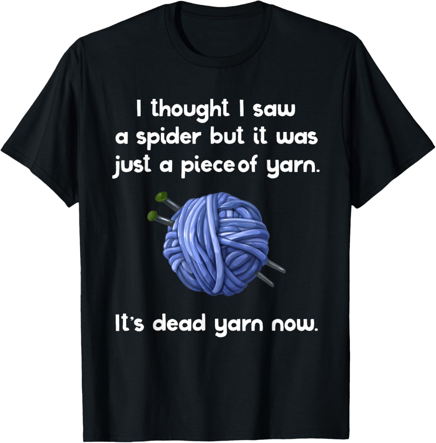 I Thought I Saw A Spider Cute Yarn Crocheting