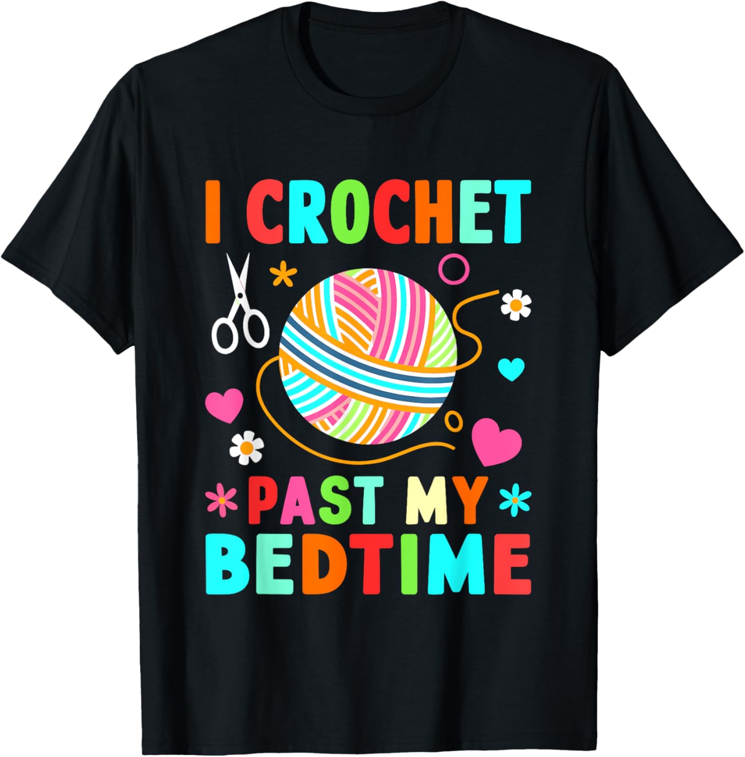 I Crochet Past My Bedtime Yarn Craft
