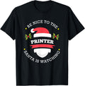 Be Nice To Printer Santa Watching Christmas Occupation