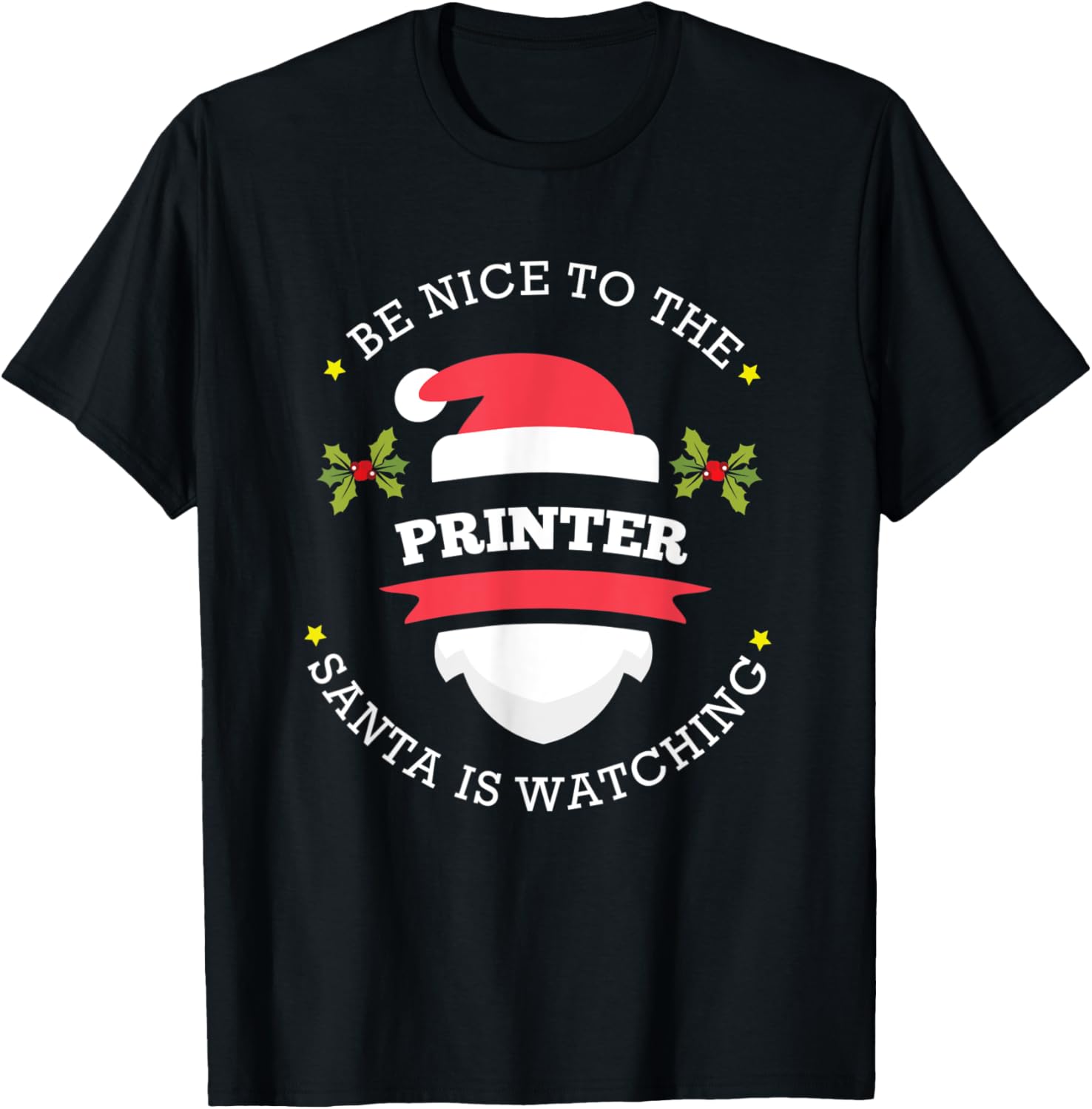 Be Nice To Printer Santa Watching Christmas Occupation
