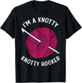 I'M A KNOTTY HOOKER Yarn Crochet Crocheting Funny