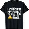 3D Printer Nerd Paused Maker Filament Print