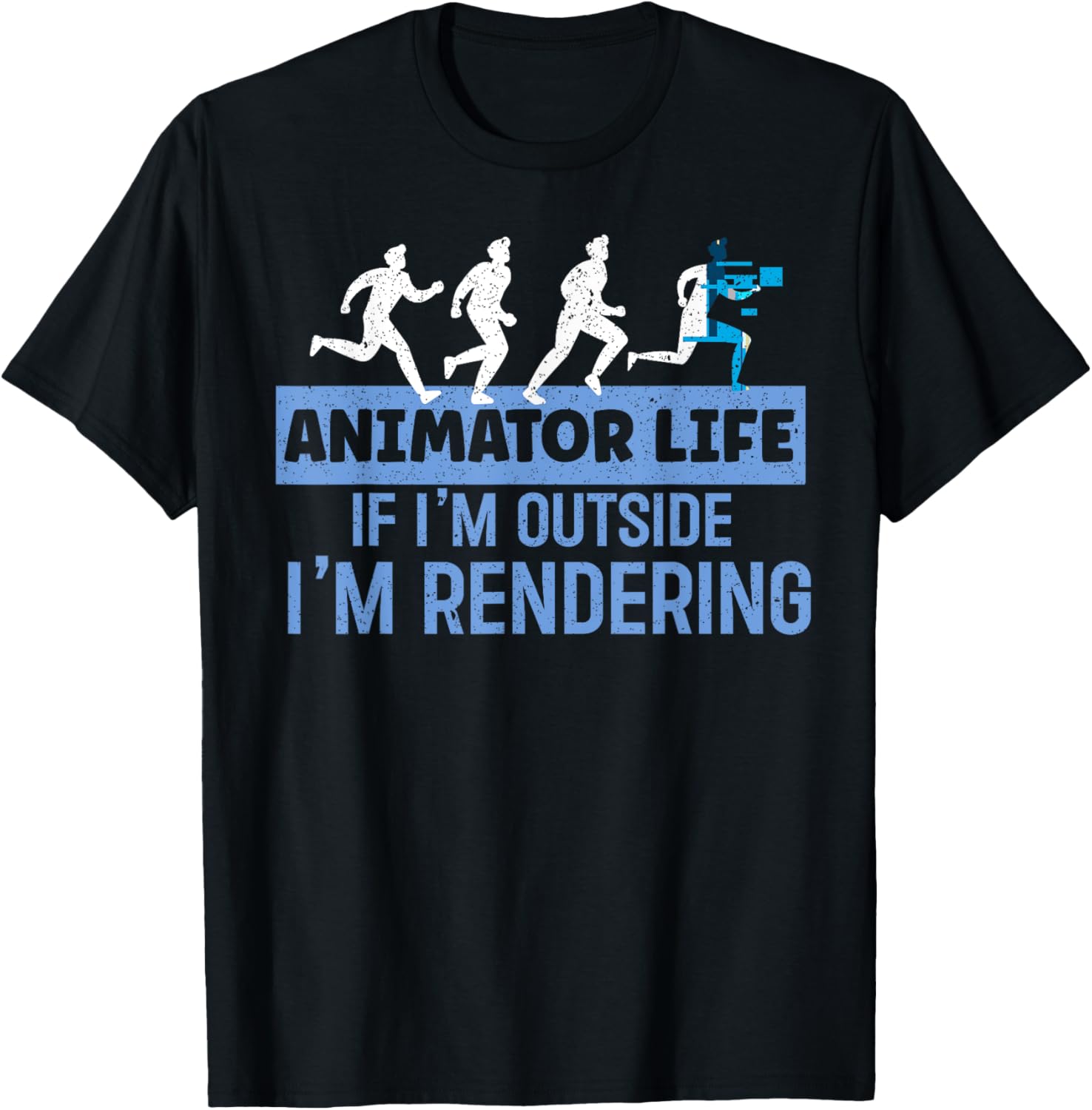 Animator Life If Im Outside Im Rendering 3D Animator