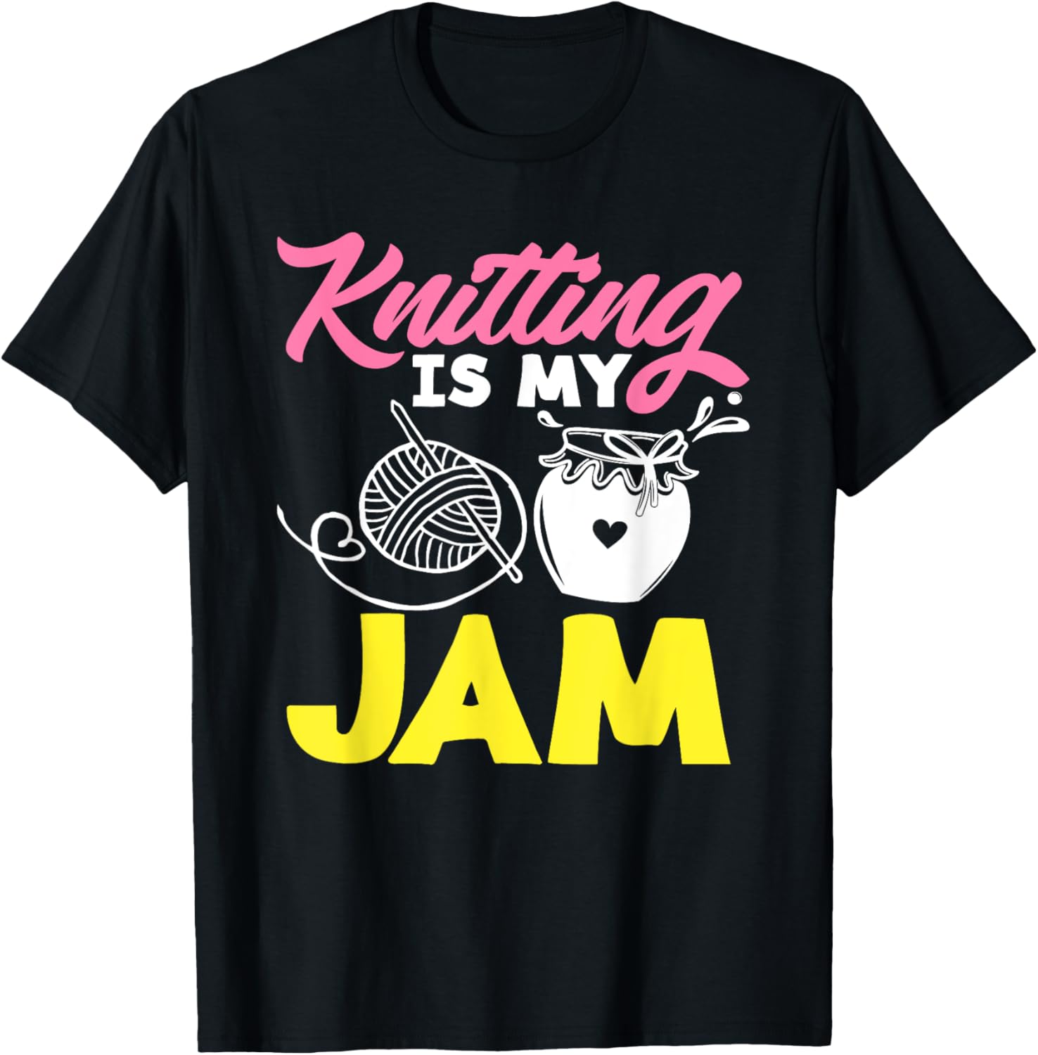 Knitting Is My Jam Needles Yarns Knitter Knitting