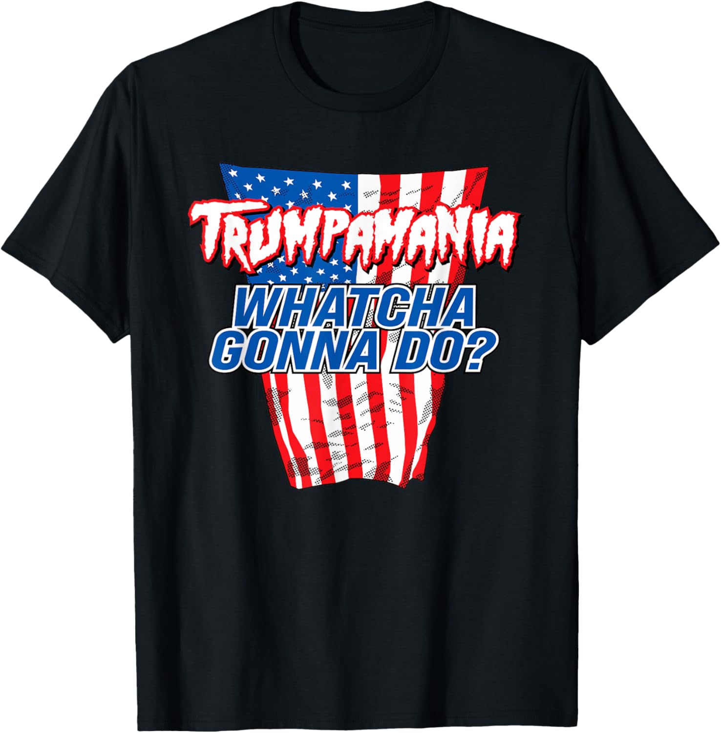 Trumpamania Whatcha Gonna Do Trump 2024 Election Vote Usa