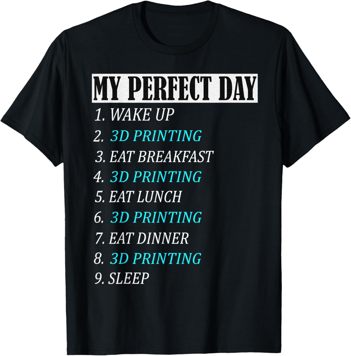 My Perfect Day 3 D Printing Printer Accessories Geek