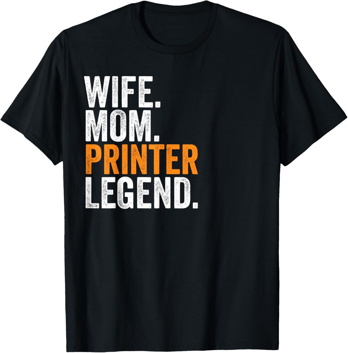 Wife Mom Printer Legend Funny Occupation Office Womens