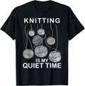 Knitting Is My Quiet Time Yarn Knitter Crochet Therapy
