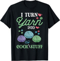 knitting I Turn Yarn Into Cool Stuff Crocheting Crochet