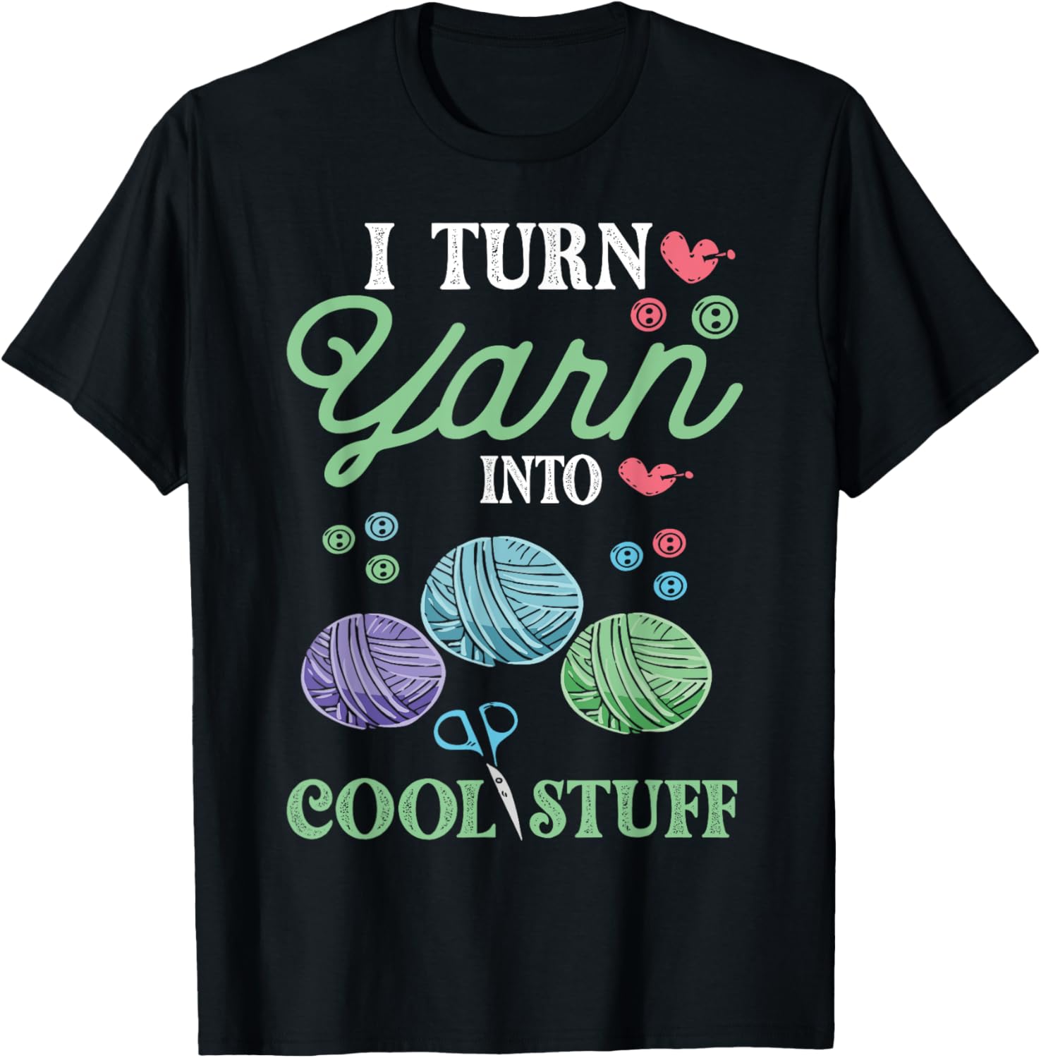 knitting I Turn Yarn Into Cool Stuff Crocheting Crochet