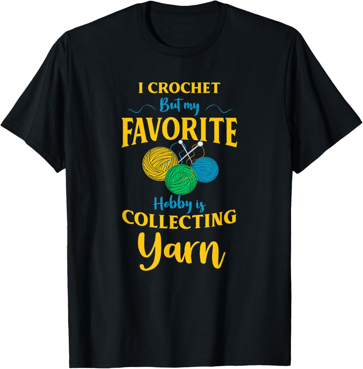 Crochet Yarn I Crochet My Favorite Hobby Is Collecting Yarn