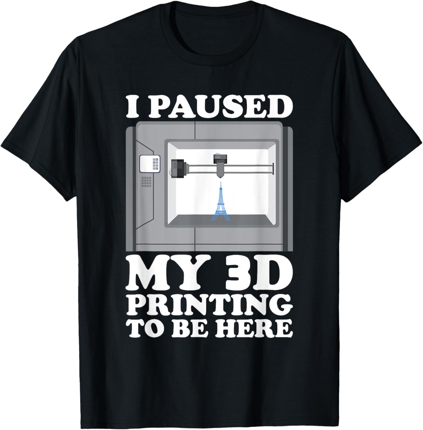 I Im Paused My 3D Printing To Be Here 3D Printer