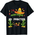 Nacho Average 3D Printer Cinco De Mayo