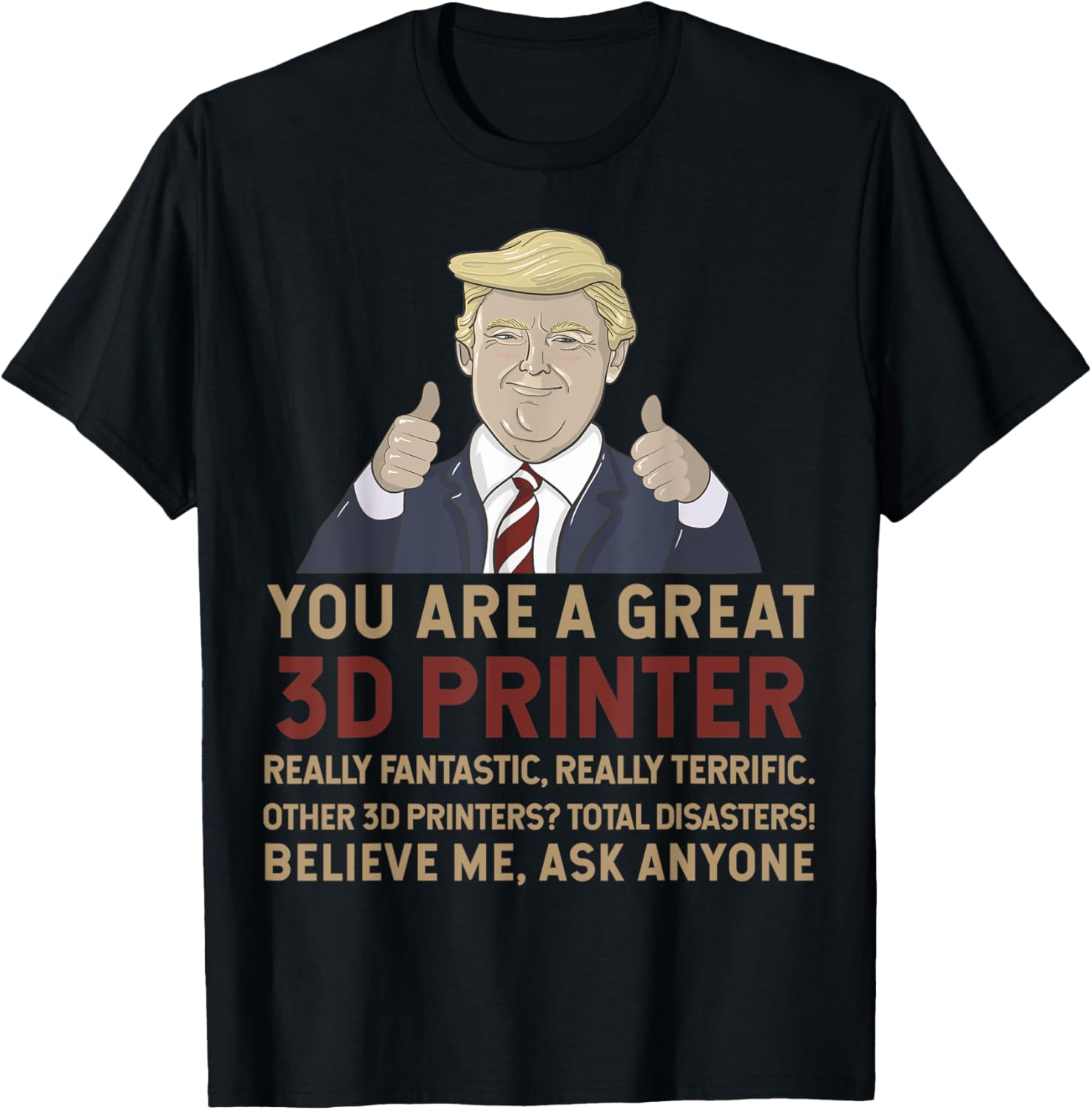 Trump You Are A Great 3D Printer