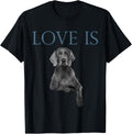 Love Is Weimaraner