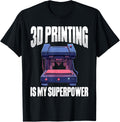 3D Printing Is My Superpower 3D Printer Humor