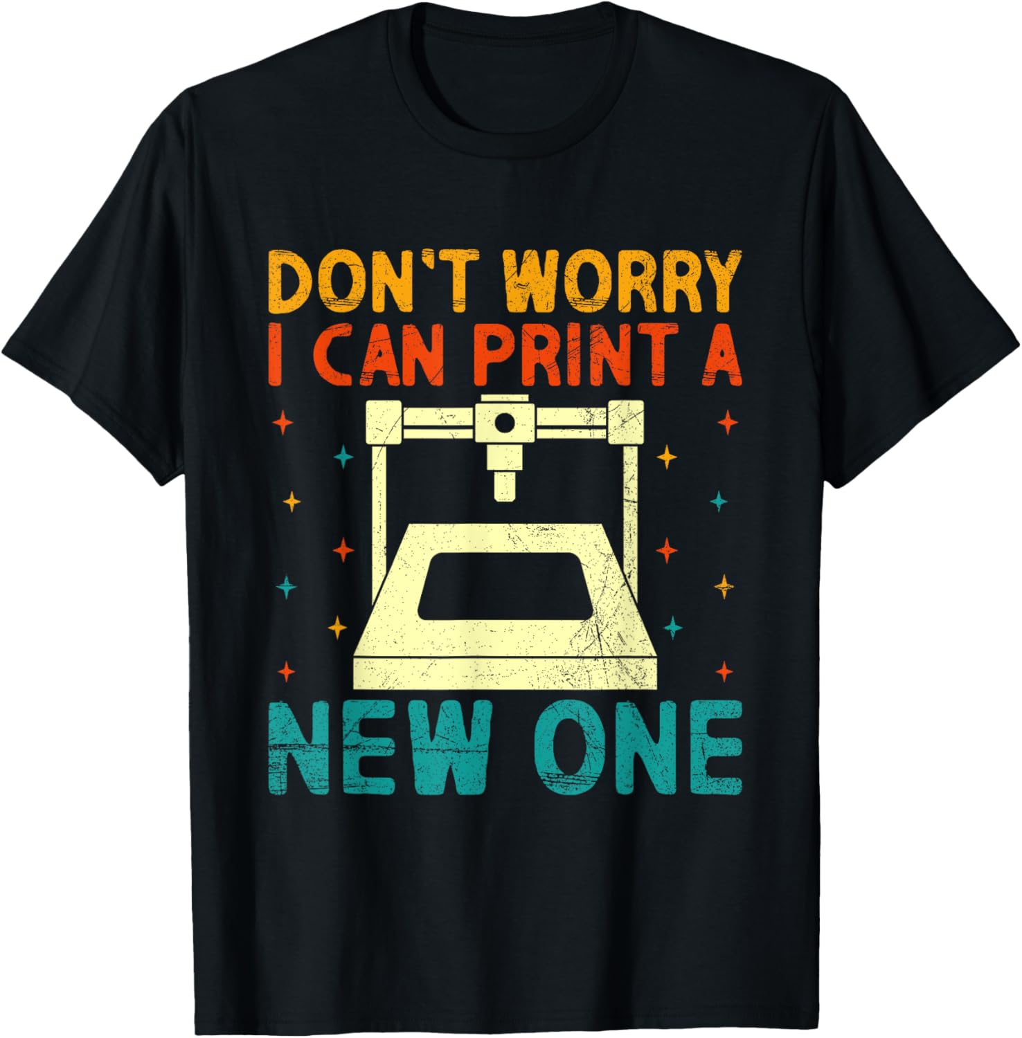 Dont Worry I Can Print A New One Nozzle 3D Printing Lover