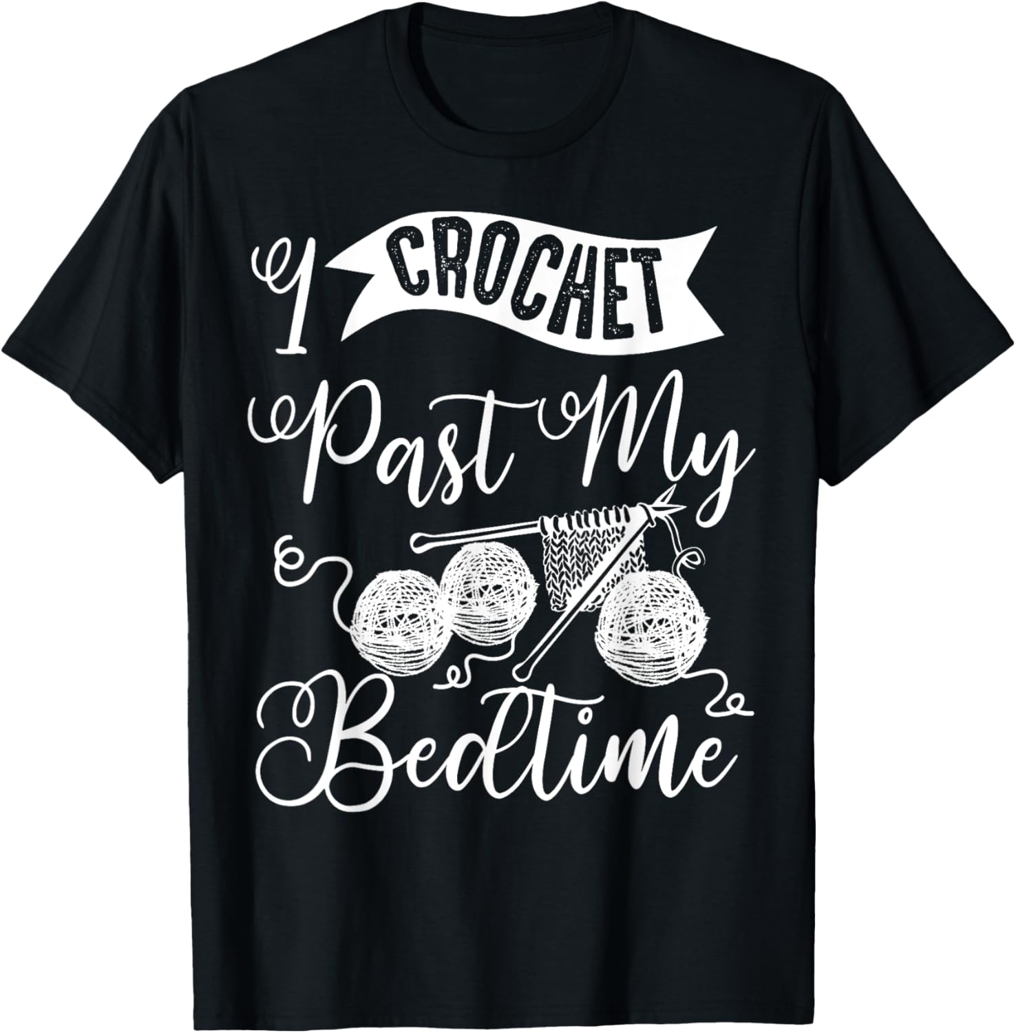 Funny I Crochet Past My Bedtime | Cute Stitching Yarn Gift