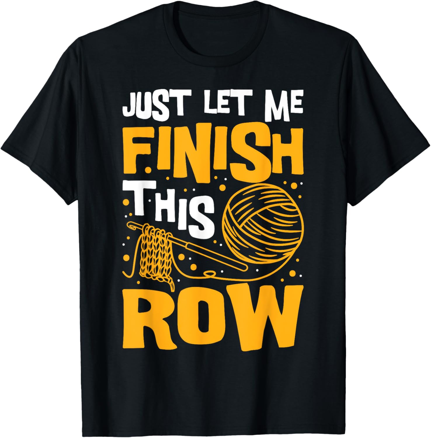 Just Let Me Finish This Row Knitting Knitter Yarn Needle