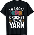 Life Goal Crochet All The Yarn Funny Crocheting Crocheter