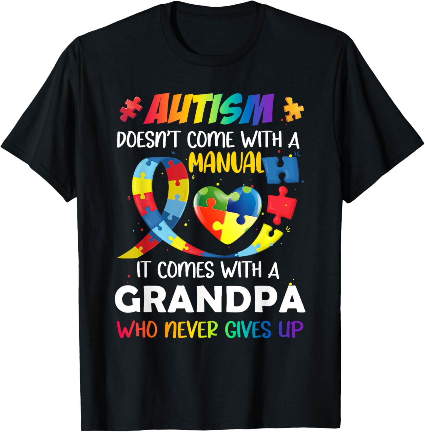 Autism Doesnt Come With A Manual Grandpa Autism Awareness