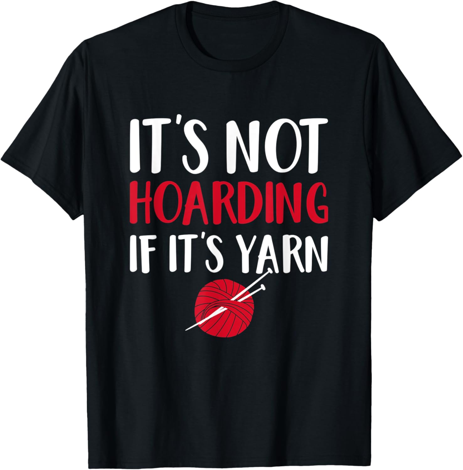 Knitting Lover Gift It's Not Hoarding If It's Yarn Knitters
