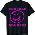 Trouble Maker Funny Novelty T-Shirt