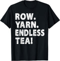 Funny British Rowing Shirt Rower Black Tea Lovers Row Yarn