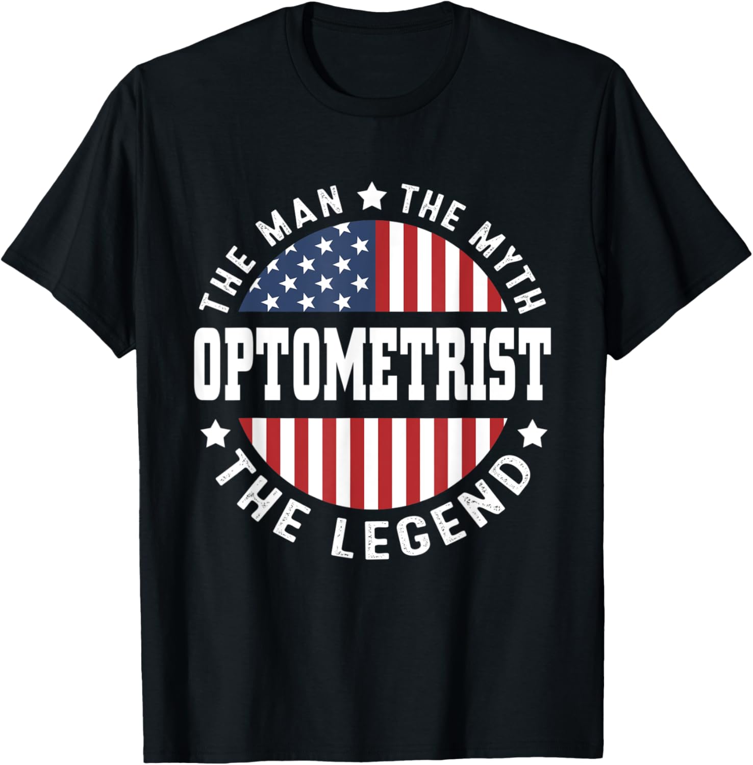 Mens The Man The Myth The Legend Optometrist Usa Flag 4Th Of July