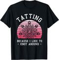 Tatting Because I Like To Knot Around Lace Making