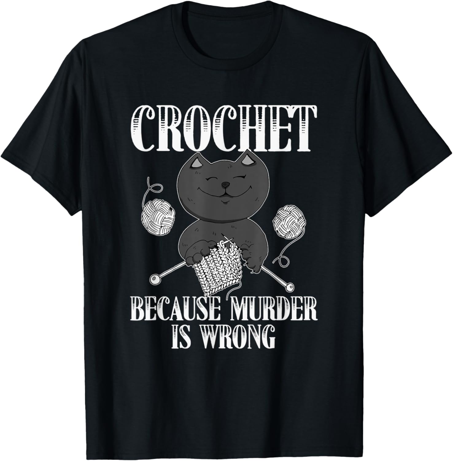 Crochet Because Murder Is Wrong Funny Cat Yarn Gift Men Women