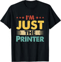 Printer Job Retro Im Just The Printer