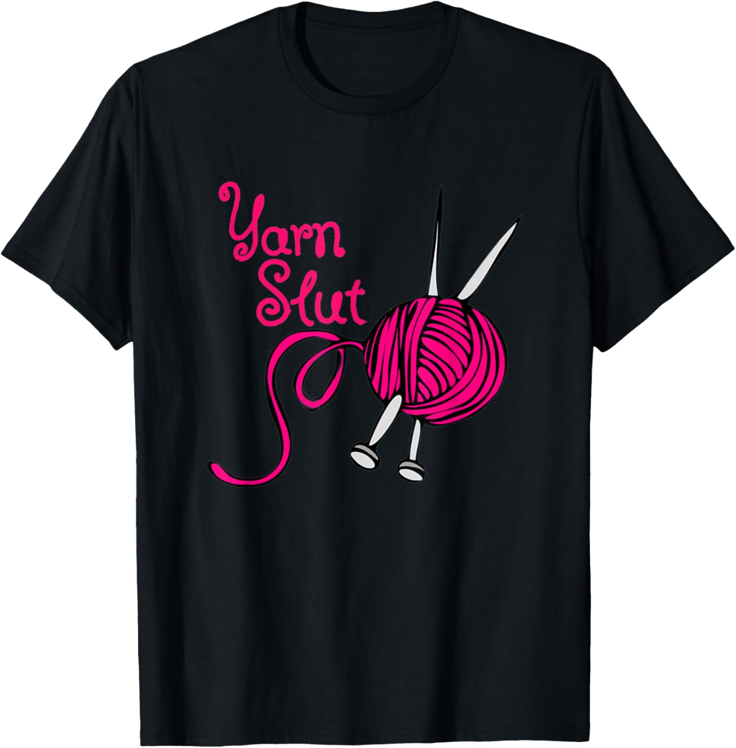 Yarn Slut Knitting Needles with Pink Ball of Yarn Knitter's