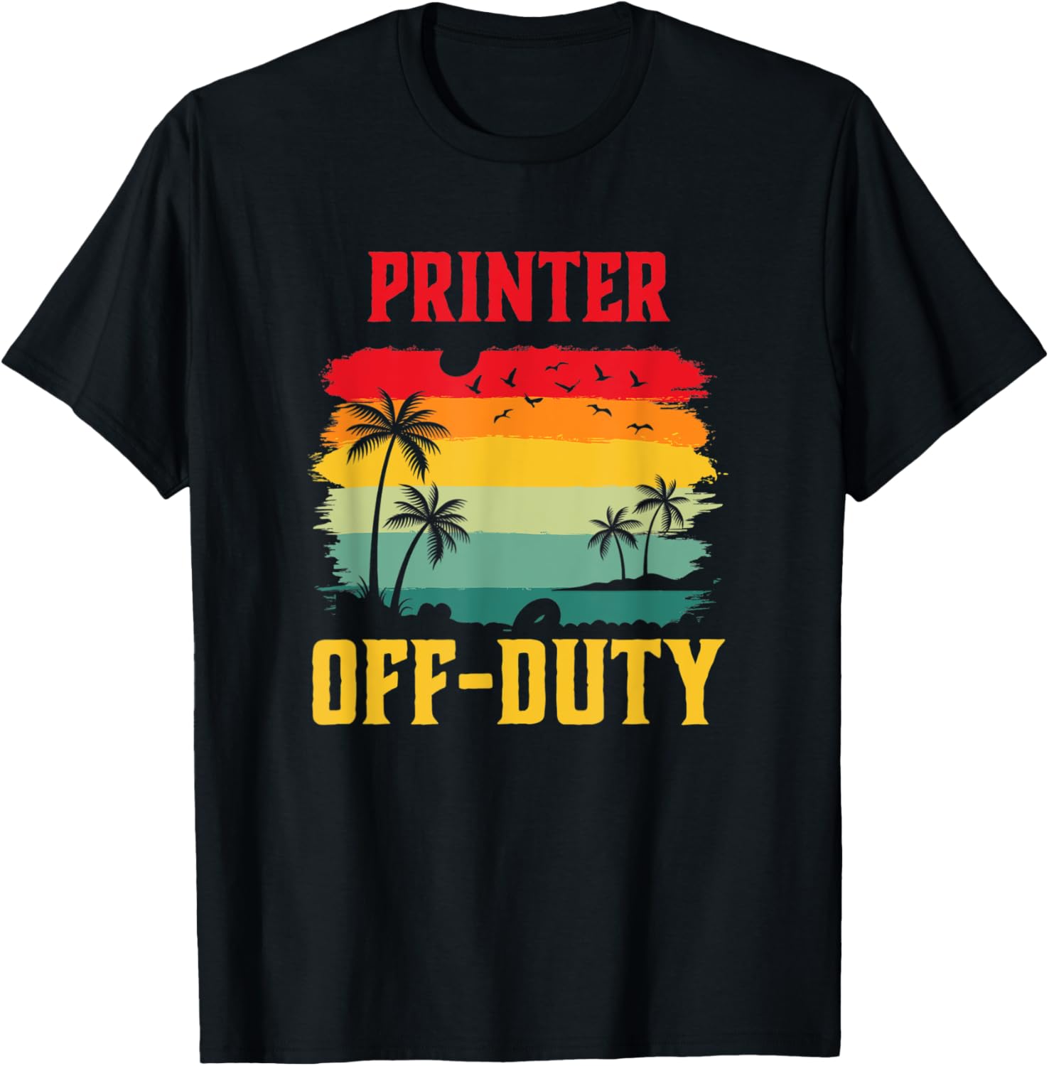 Printer On Holiday Off Duty Funny Summer Break Outfit