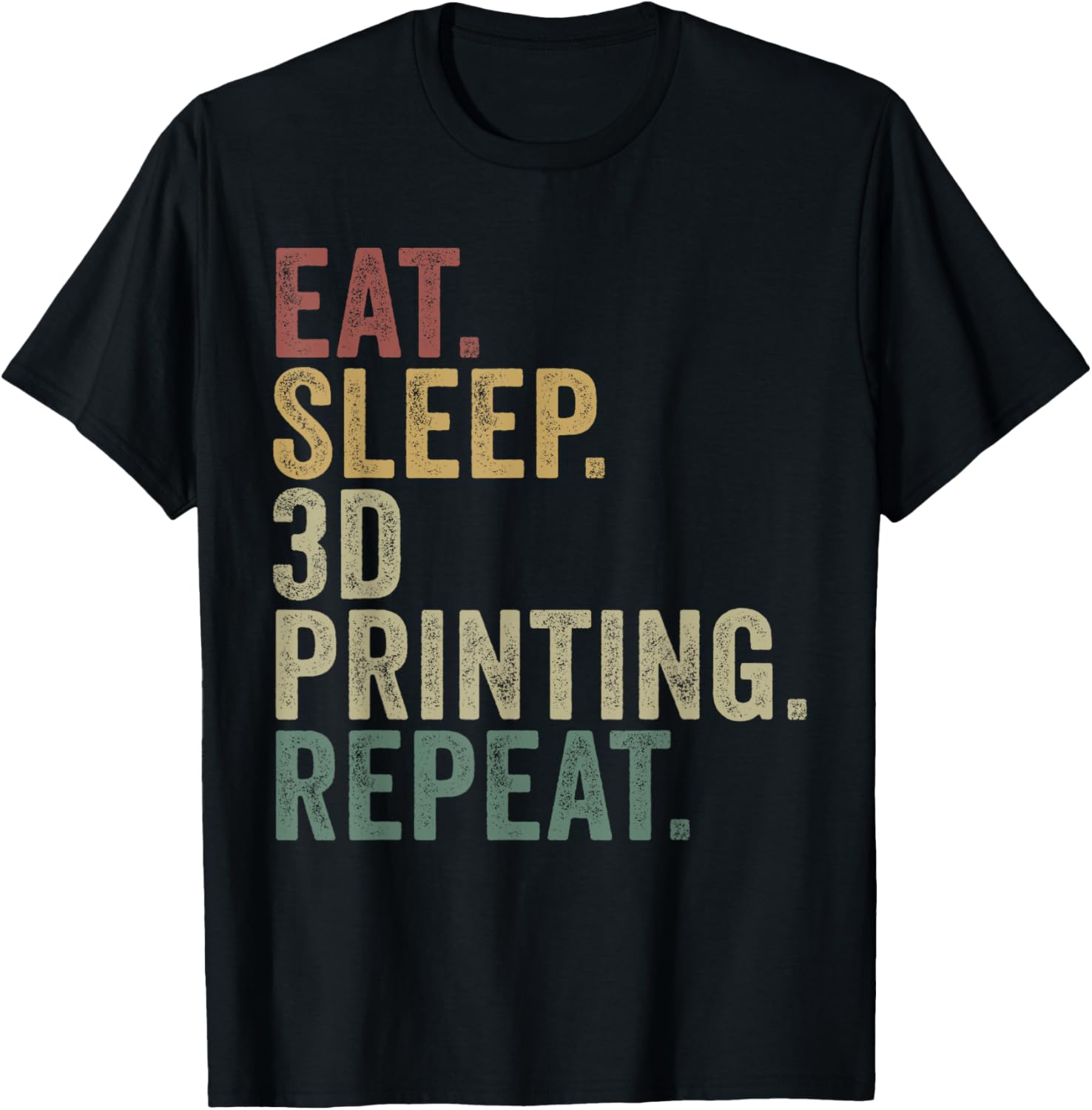Eat Sleep 3D Printing Repeat Funny 3D Printer
