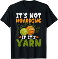 Yarn Hoarder Sewer Its Not Hoarding If Its Yarn Sewing